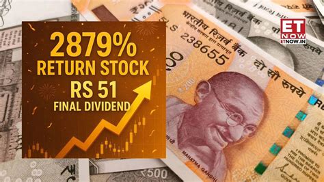 2879% return stock; Rs 51 final dividend for shareholders - Record date ...