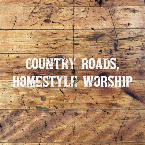 Country Roads, Homestyle Worship, Jonestown, Lebanon County, PA, 8 June ...