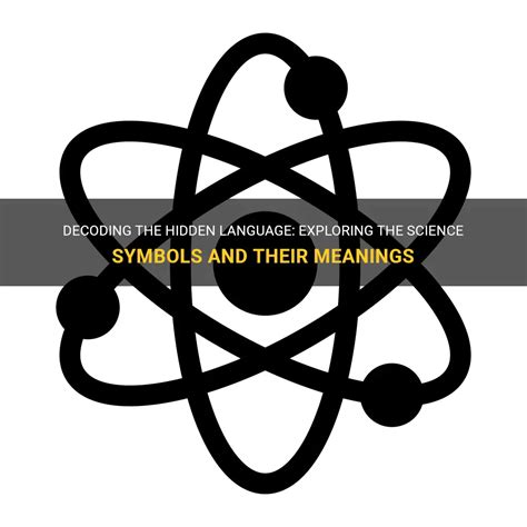 Decoding The Hidden Language: Exploring The Science Symbols And Their ...