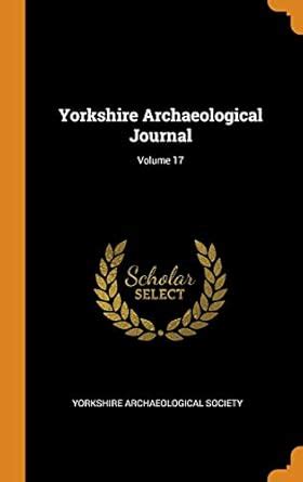 Buy Yorkshire Archaeological Journal; Volume 17 Book Online at Low ...