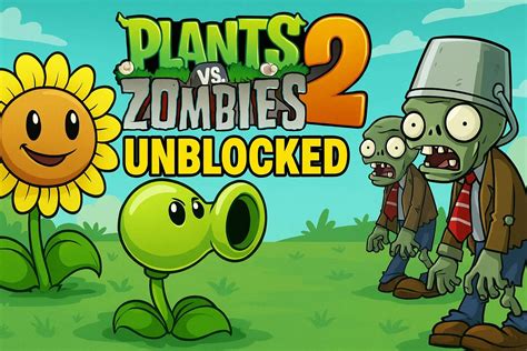 Plants Vs Zombies 2 Unblocked The Ultimate 2025 Guide To Browser Tower ...