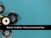 Best Indian Documentaries You Haven’t Watched Yet - Awesome India