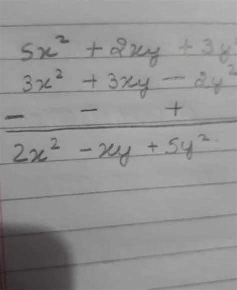 What should be added to3x2 + 3xy-2y2 to get 5x2 + 2xy + 3y2?? - Brainly.in