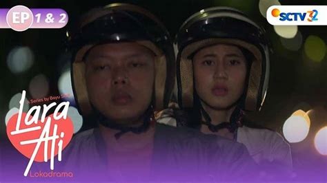 Lara Ati - Episode 1 dan 2 | Part 2/2 (2022)