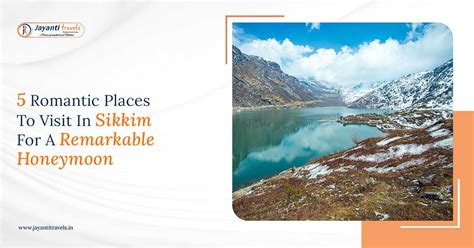 5 Romantic Places To Visit In Sikkim For A Remarkable Honeymoon