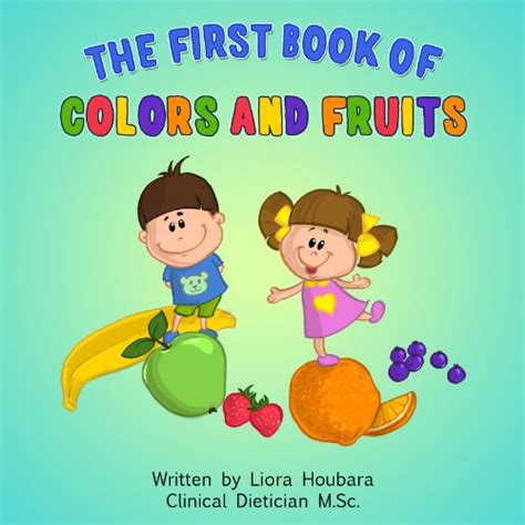 Baby books: The First Book of Colors and Fruits (The healthy Baby Books ...