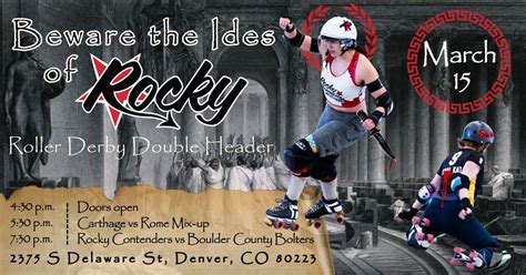 BEWARE THE IDES OF ROCKY: Roller Derby Double Header, 2375 South ...