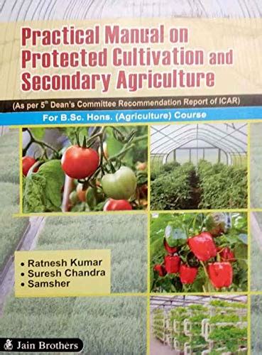 Buy Practical Manual on Protected Cultivation And Secondary Agriculture ...