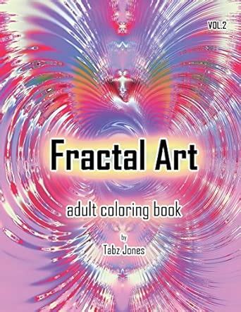Fractal Art Adult Coloring Book : Jones, Tabz: Amazon.in: Books