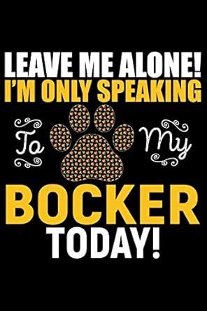 Buy Leave Me Alone! I'm Only Speaking to My Bocker Today!: Cool Bocker ...