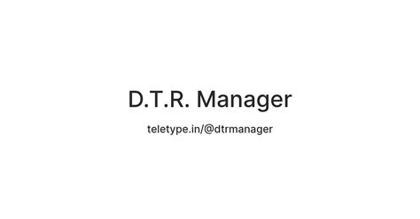 D.T.R. Manager — Teletype