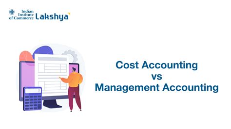Cost Accounting vs Management Accounting - Key Differences