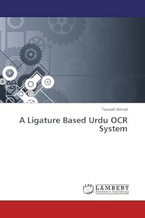 A Ligature Based Urdu OCR System : Tauseef Ahmad: Amazon.in: Books