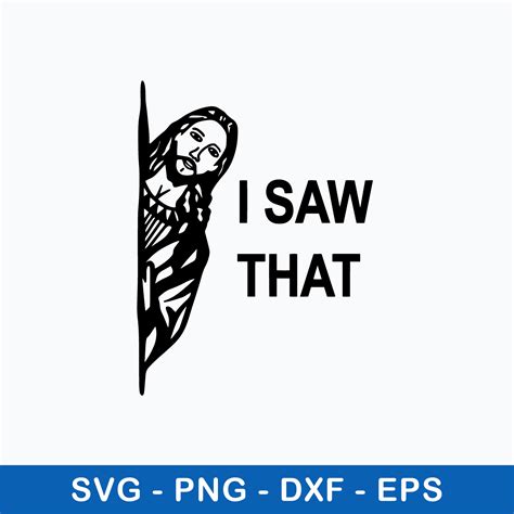 Jesus I Saw That Svg, Jesus Svg, Png Dxf Eps File | Inspire Uplift