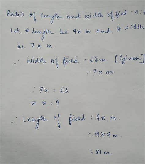 Length and width of a field are in the ratio 9 : 7 . If the width of ...