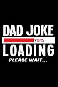 Dad Joke Loading Please Wait: Comedian Notebook for Stand-up Comics and ...