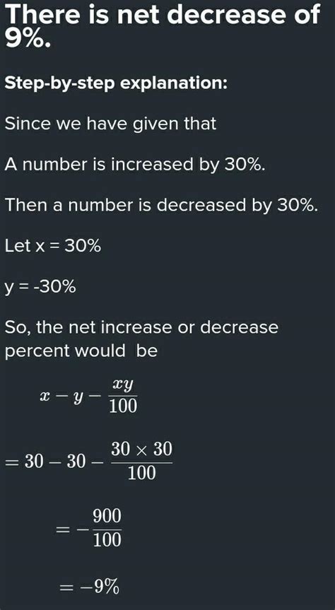 A number is increased by 30% and then decreased by 30%. Find the net ...