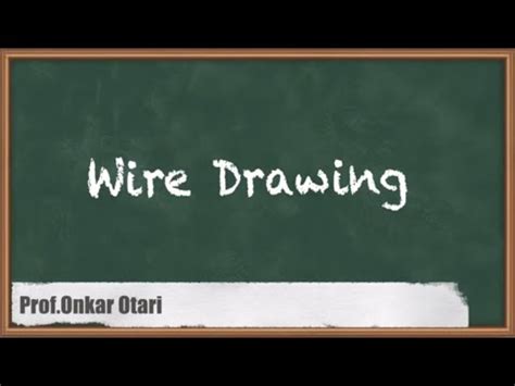 Wire Drawing Process Video Lecture - Production Engineering (Video ...