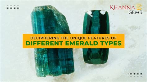 Emerald : Deciphering the Unique Features of Different Emerald Types ...