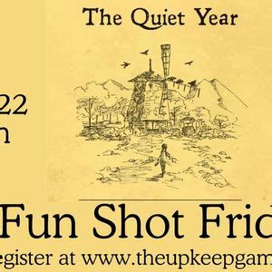 The Quiet Year One Shot - Fun Shot Friday, The Upkeep Games - Ann Arbor ...