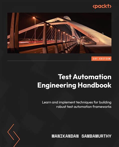 Test Automation Engineering Handbook: Learn and implement techniques ...