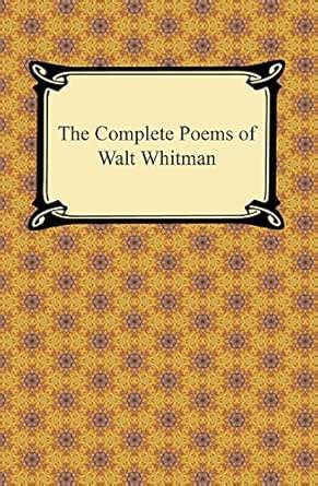 The Complete Poems of Walt Whitman eBook : Whitman, Walt: Amazon.in ...
