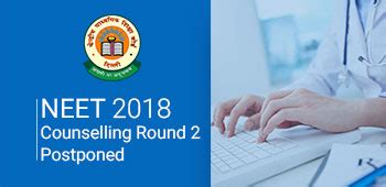 NEET 2018 Counselling Round 2 - Postponed