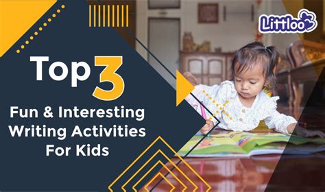 Top 3 Interesting Writing Activities For Kids – Littloo