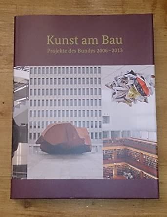 Buy Kunst am Bau: Projekte des Bundes 2006–2013 Book Online at Low ...