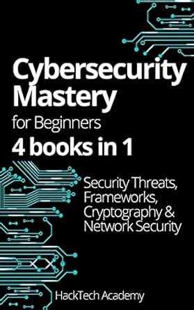 Buy Cybersecurity Mastery For Beginners: 4 books in 1 Security Threats ...