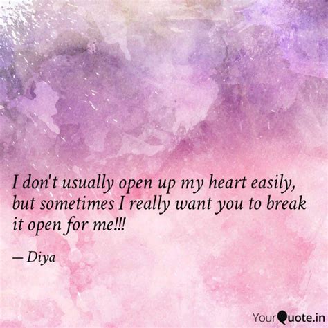 I don't usually open up m... | Quotes & Writings by Divya Nair | YourQuote