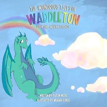 Making Friends (The Wondrous Tales of Waddleton Book 1) eBook : Nicole ...