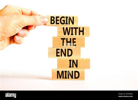 Begin in end of mind symbol. Concept words Begin with the end in mind ...