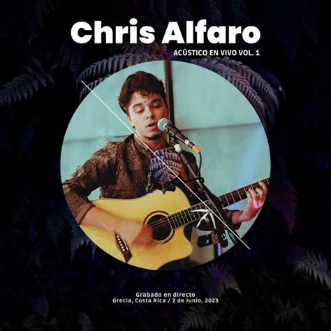 Acústico En Vivo Vol. 1 - EP by Chris Alfaro | Spotify