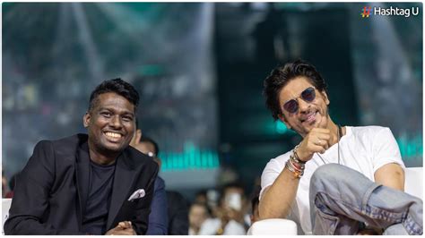 Atlee Praises Shah Rukh Khan's Commitment and Vision as a Producer in ...