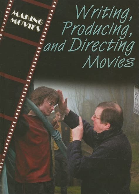 Writing, Producing, And Directing Movies (The Magic of Movies) : Horn ...