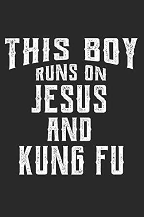 Buy This Boy Runs on Jesus and Kung Fu: 6x9 Ruled Notebook, Journal ...