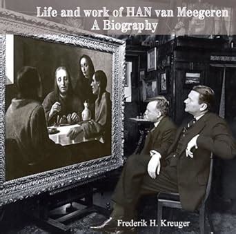 LIFE and WORK of HAN van MEEGEREN - A BIOGRAPHY eBook : Frederik H ...