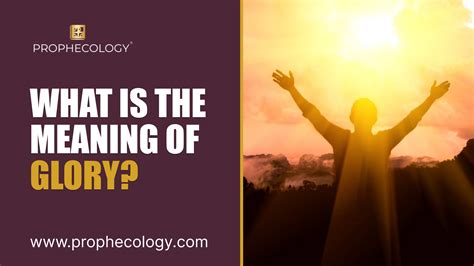 WHAT IS THE MEANING OF GLORY?