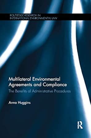 Multilateral Environmental Agreements and Compliance: The Benefits of ...