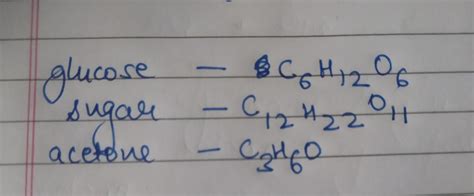 What is the chemical formula of glucose,sugar,acetone - Brainly.in