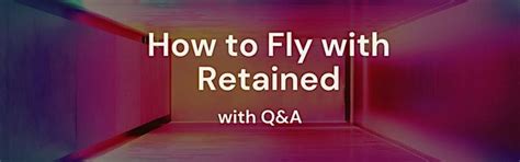 How to Fly with Retained - With LIVE Q&A, February 28 2024 | Online ...