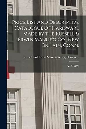 Buy Price List and Descriptive Catalogue of Hardware Made by the ...