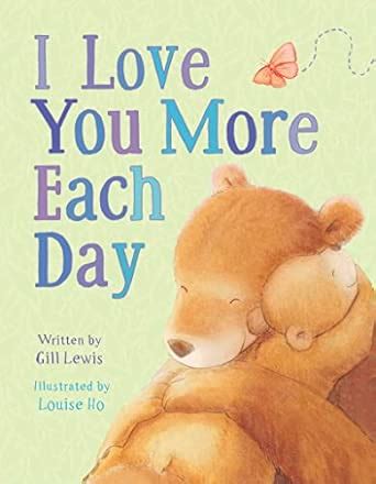 I Love You More Each Day (Padded Board Books for Babies) : Lewis, Gill ...