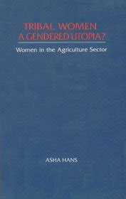 Buy Tribal Women, a Gendered Utopia?: Women in the Agriculture Sector ...