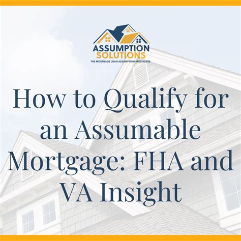 How to Qualify for an Assumable Mortgage: FHA and VA Insight