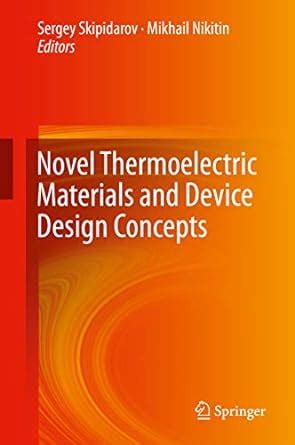 Novel Thermoelectric Materials and Device Design Concepts ...