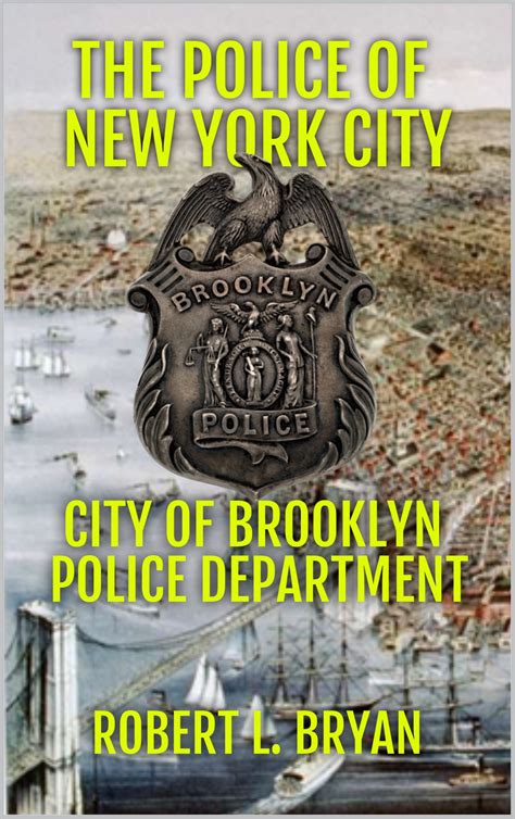 The Police of New York City: The Brooklyn Police Department by Robert L ...