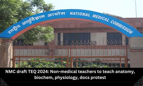 NMC draft TEQ 2024: Non-medical teachers can teach anatomy ...