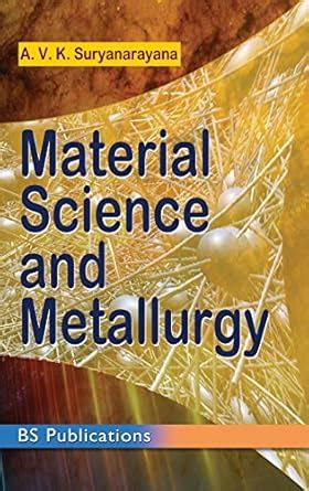 Material Science and Metallurgy : Suryanarayana, A Vk: Amazon.in: Books